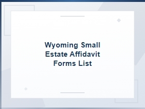 Wyoming Small Estate Affidavit Forms List